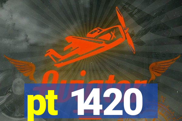 pt 1420